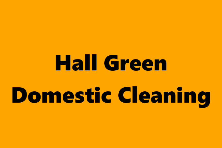 Hall Green Domestic Cleaning