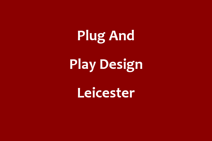 Plug And Play Design Leicester