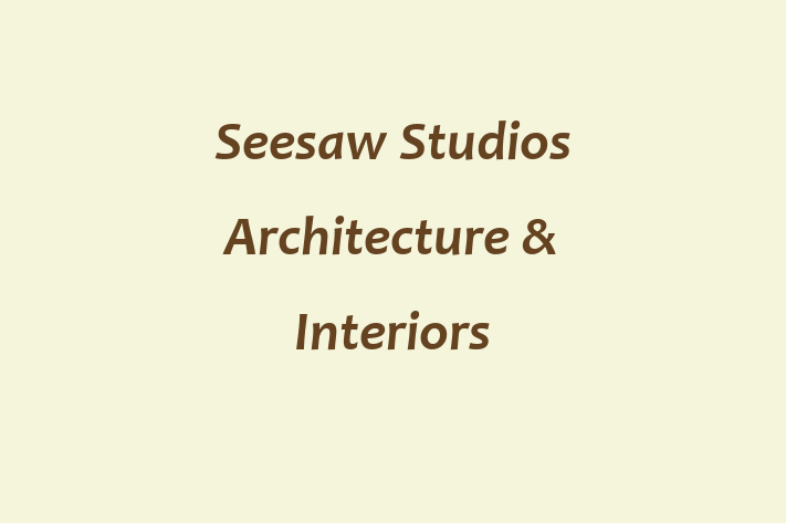 Seesaw Studios   Architecture & Interiors