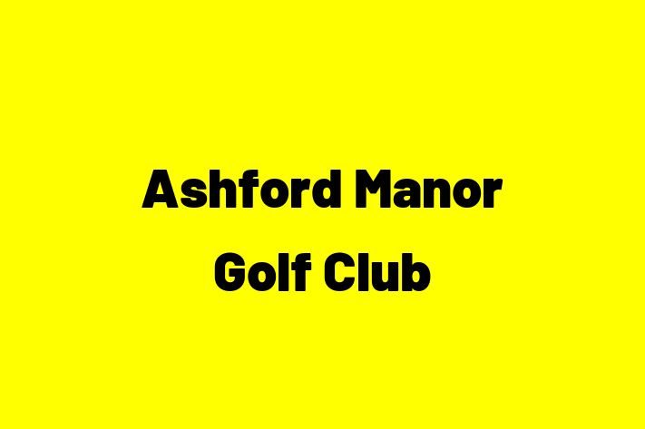 Ashford Manor Golf Club