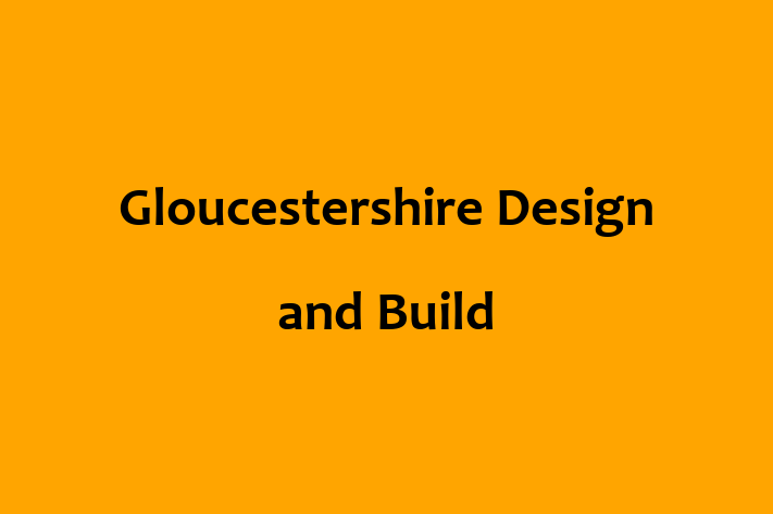 Gloucestershire Design and Build