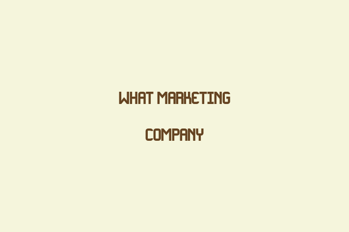 What Marketing Company