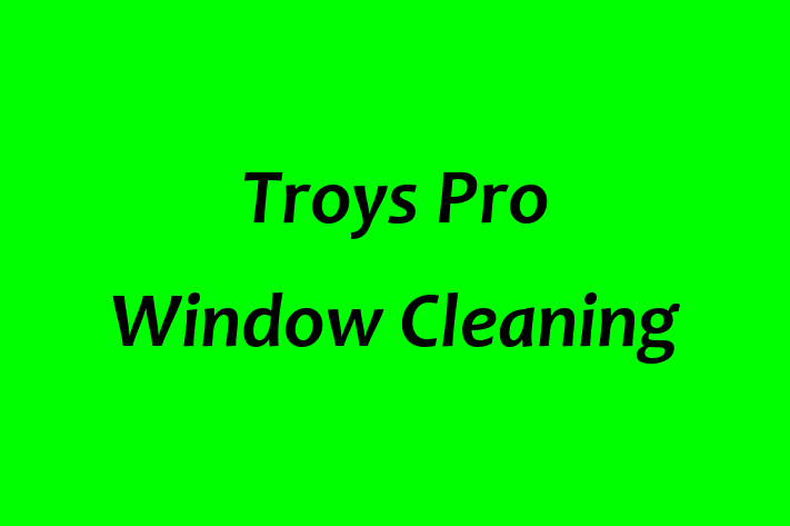 Troys Pro Window Cleaning