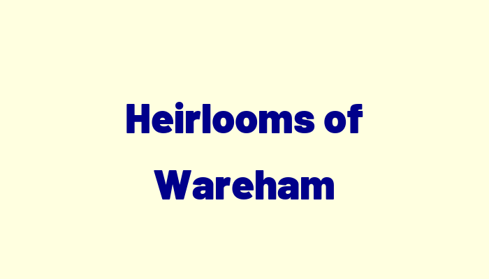 Heirlooms of Wareham