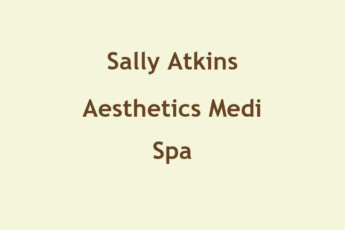 Sally Atkins Aesthetics Medi Spa