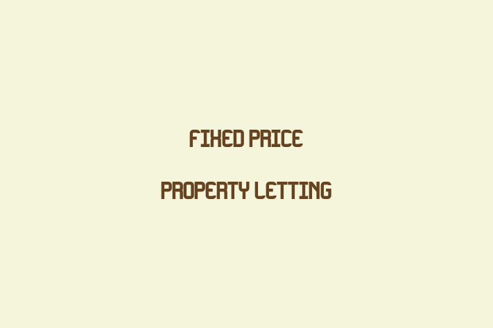 Fixed Price Property Letting