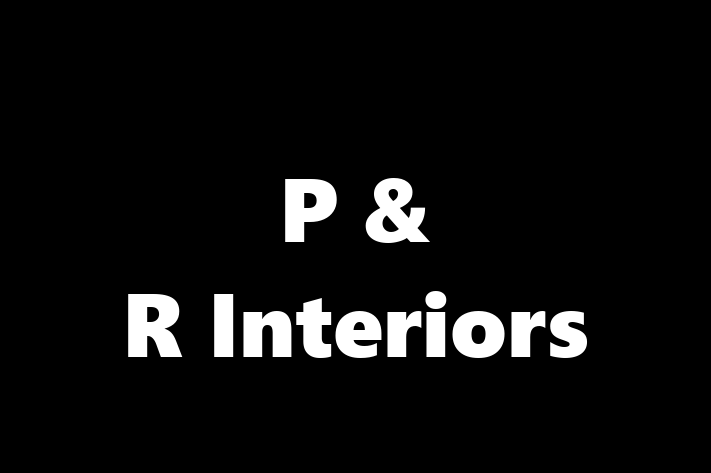 P & R Interiors