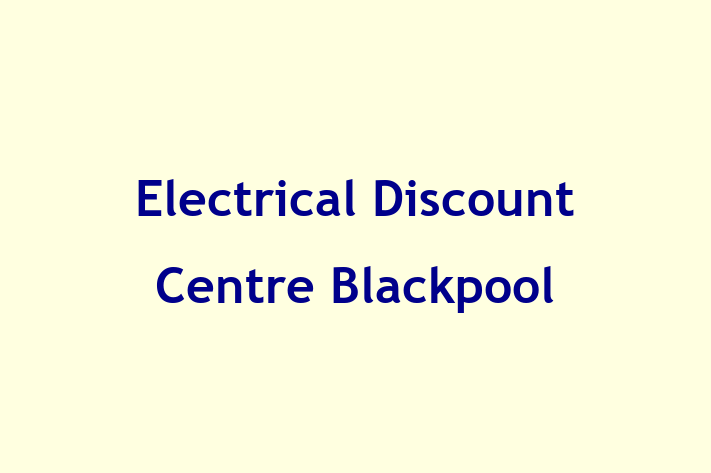 Electrical Discount Centre Blackpool