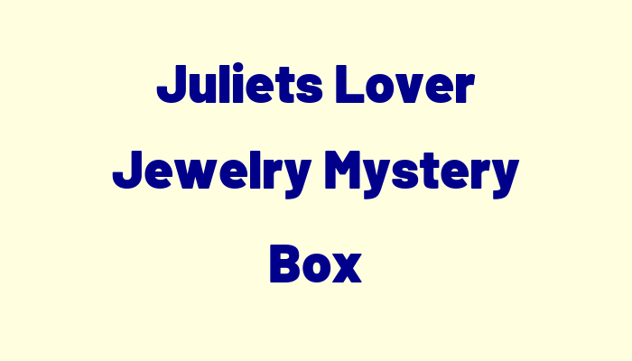 Juliets Lover Jewelry Mystery Box