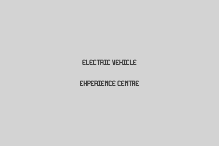 Electric Vehicle Experience Centre