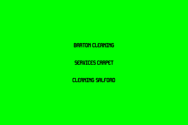 Barton Cleaning Services   Carpet Cleaning   Salford