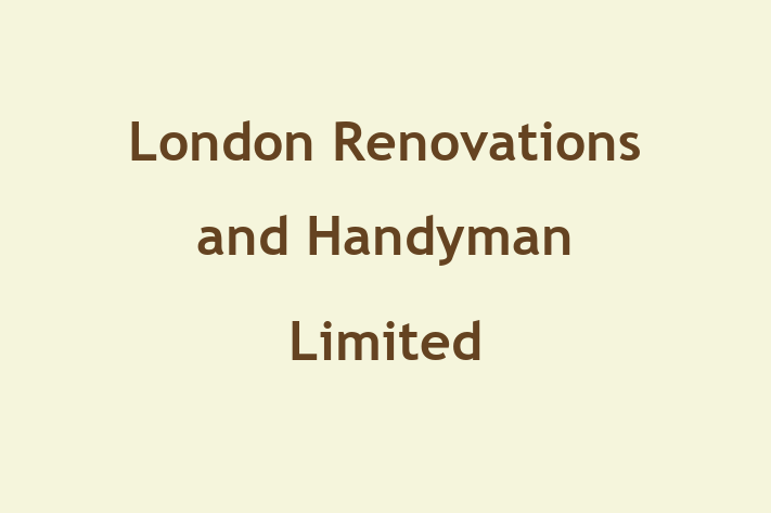 London Renovations and Handyman Limited