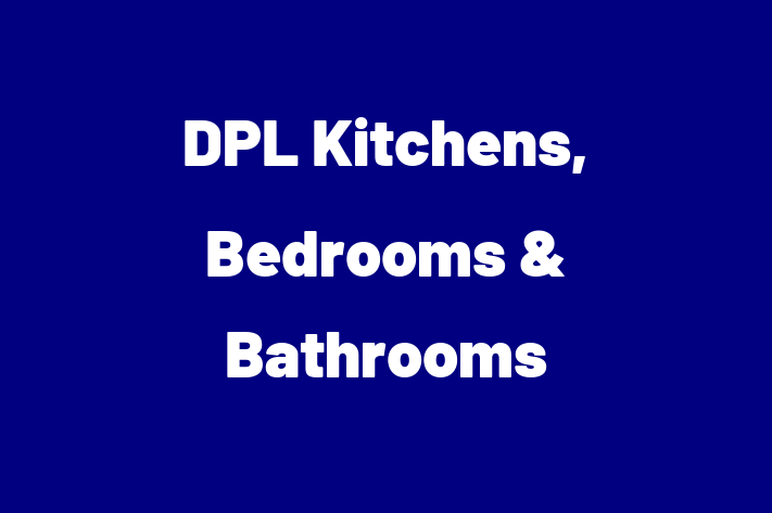 DPL Kitchens, Bedrooms & Bathrooms