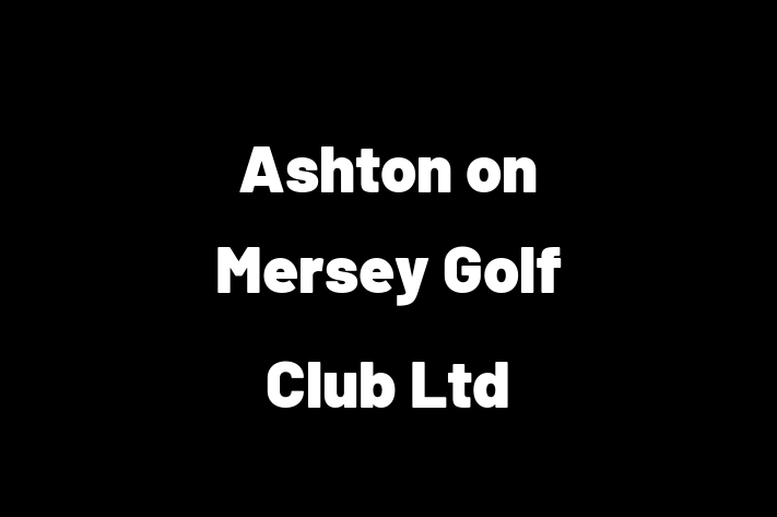 Ashton on Mersey Golf Club Ltd