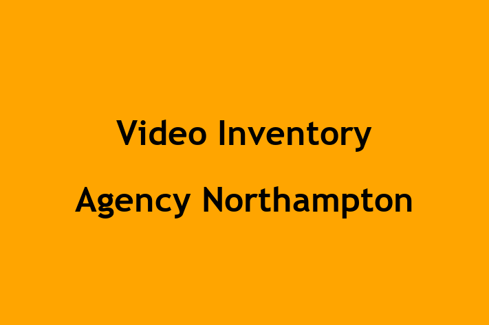 Video Inventory Agency   Northampton