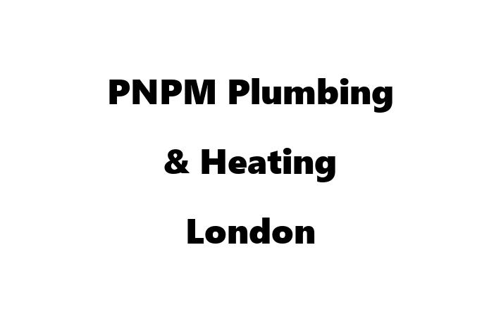 PNPM Plumbing & Heating   London