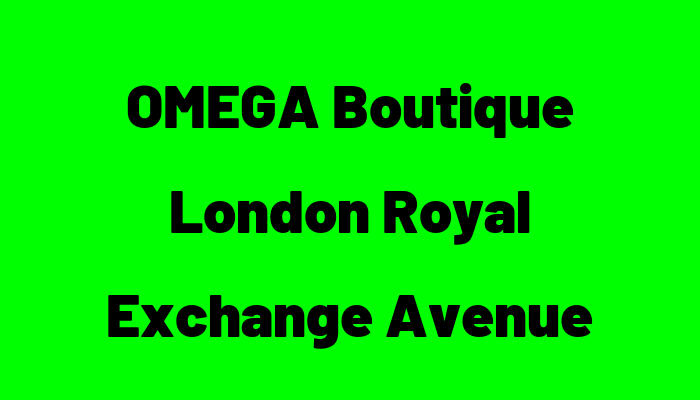 OMEGA Boutique  London Royal Exchange Avenue