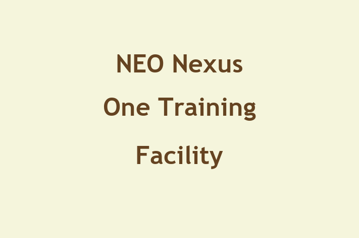 NEO  Nexus One Training Facility