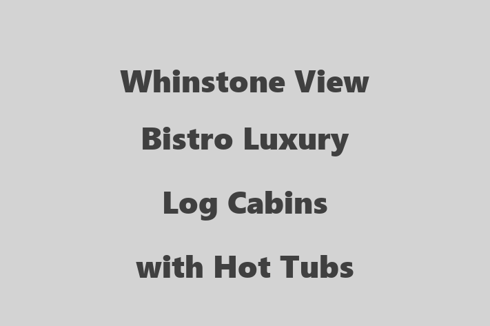 Whinstone View Bistro Luxury Log Cabins with Hot Tubs Wedding Barn & Spa