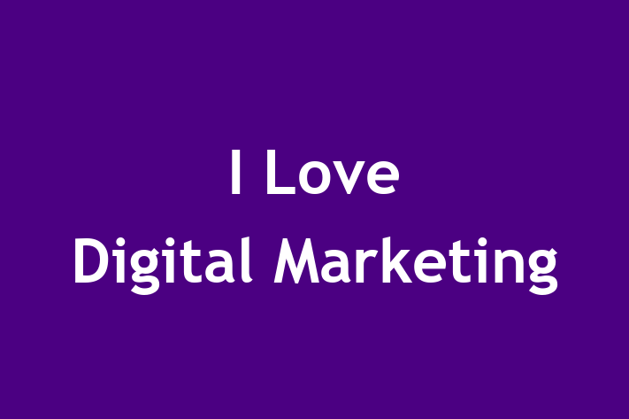 I Love Digital Marketing