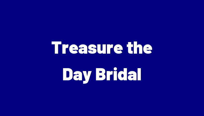 Treasure the Day Bridal