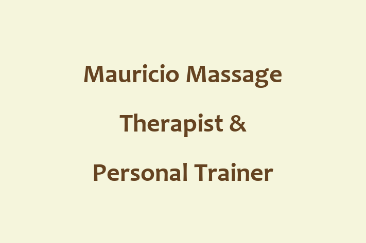 Mauricio Massage Therapist & Personal Trainer