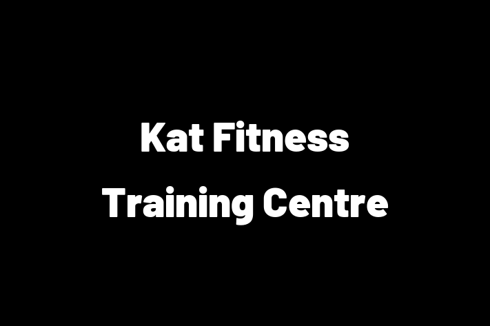 Kat Fitness Training Centre