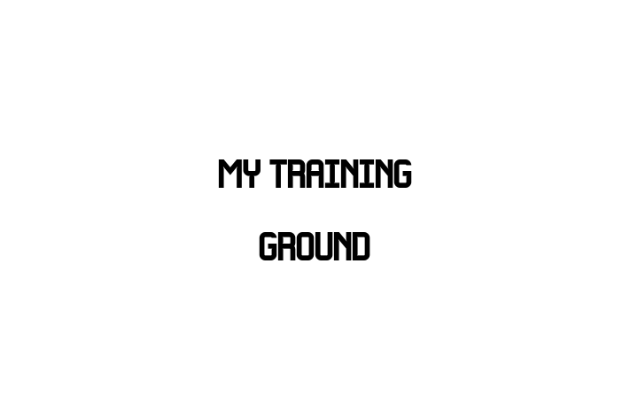 My Training Ground