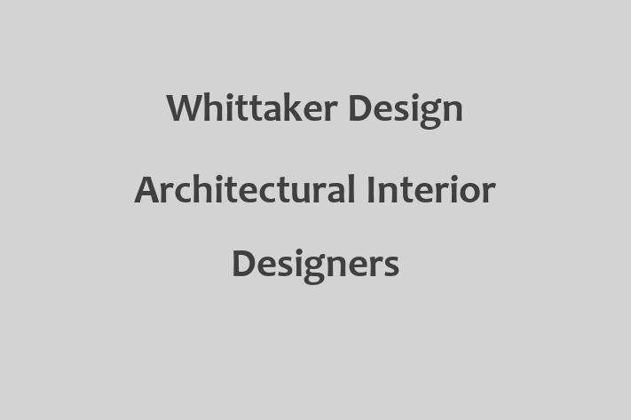 Whittaker Design   Architectural   Interior Designers