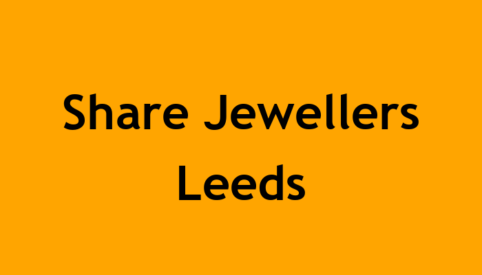 Share Jewellers Leeds