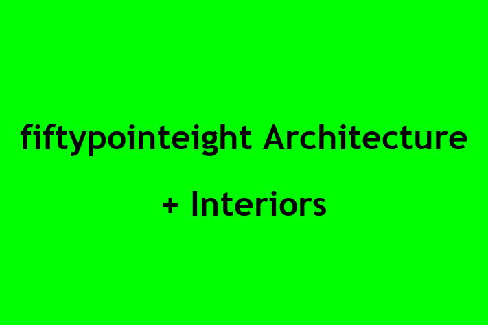 fiftypointeight Architecture + Interiors