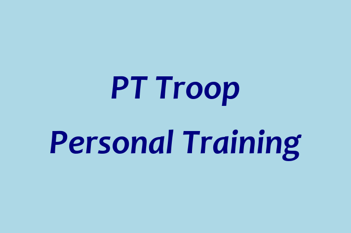 PT Troop Personal Training