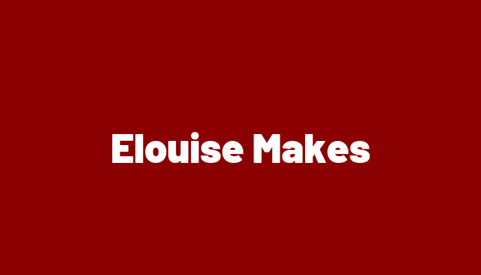 Elouise Makes