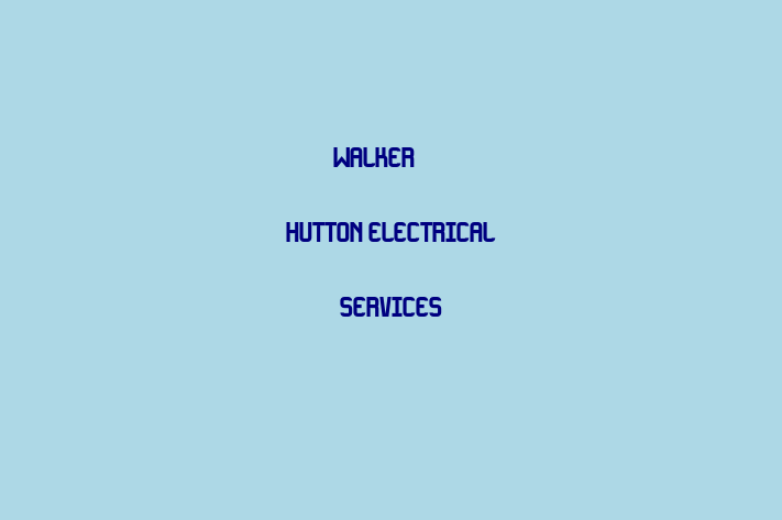 Walker & Hutton Electrical Services