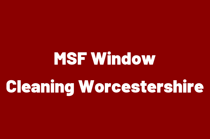 MSF Window Cleaning Worcestershire