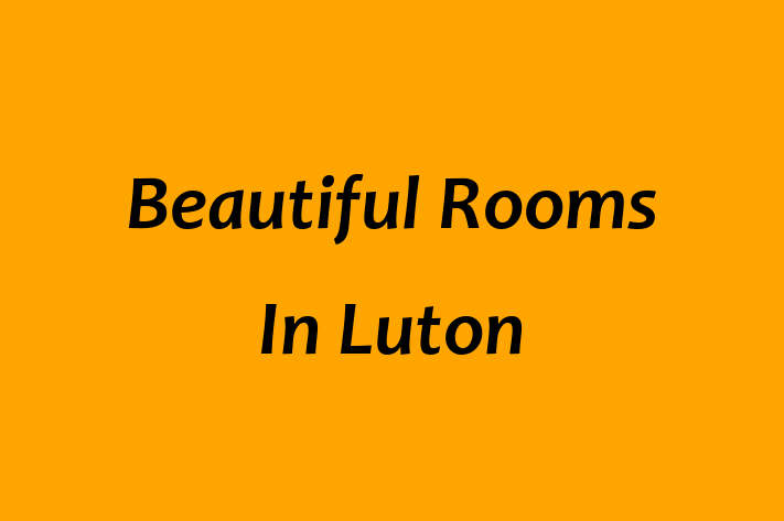 Beautiful Rooms In Luton