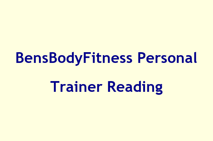 BensBodyFitness Personal Trainer Reading