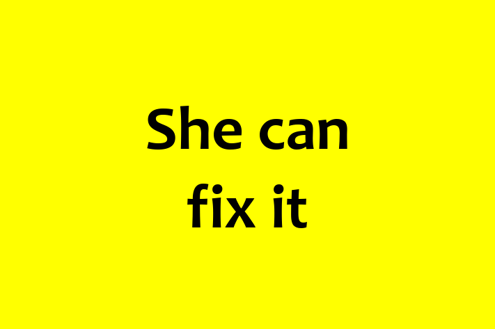 She can fix it