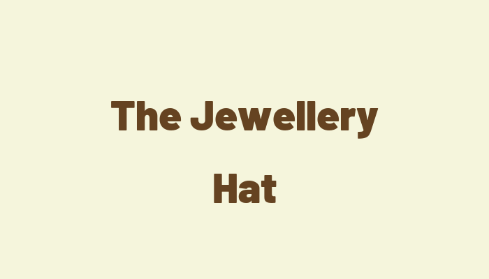 The Jewellery Hat