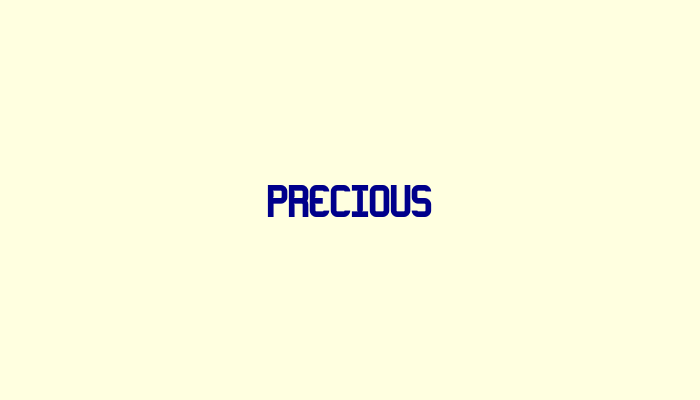 Precious