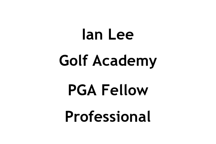 Ian Lee Golf Academy PGA Fellow Professional