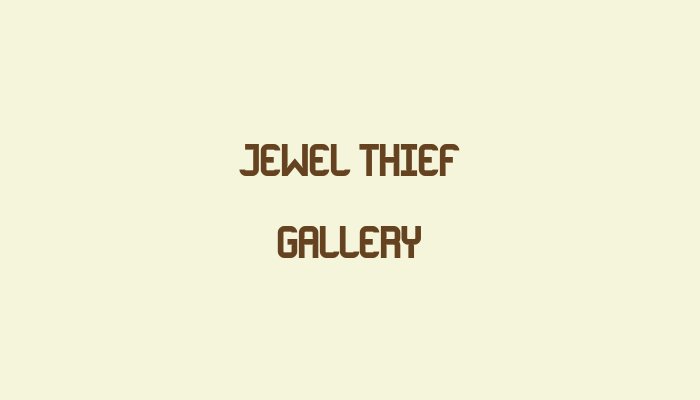 Jewel Thief Gallery