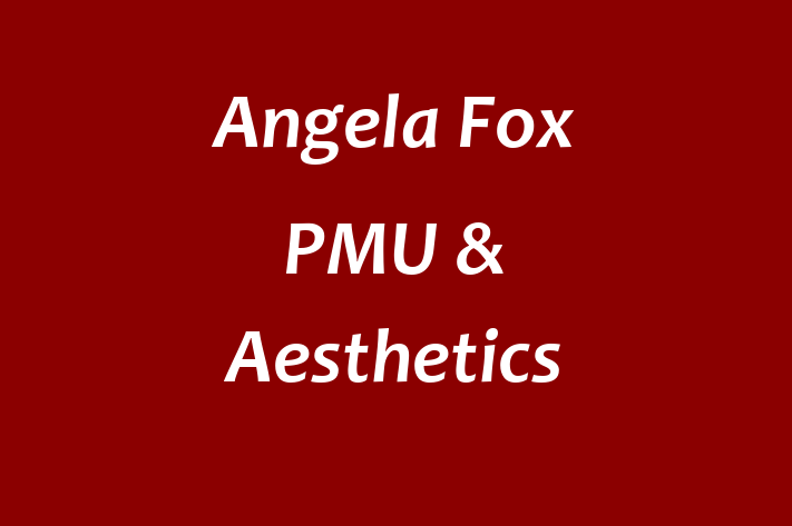 Angela Fox PMU & Aesthetics