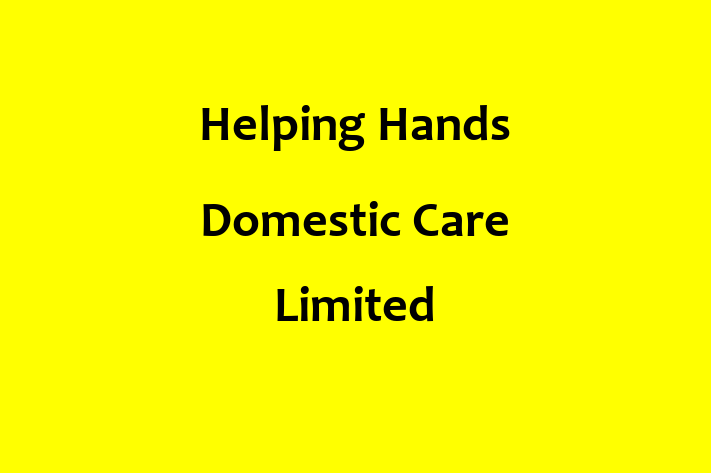 Helping Hands Domestic Care Limited