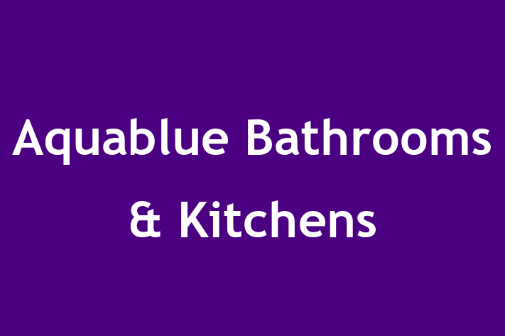 Aquablue Bathrooms & Kitchens