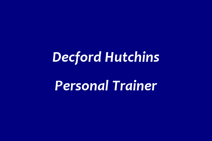 Decford Hutchins Personal Trainer