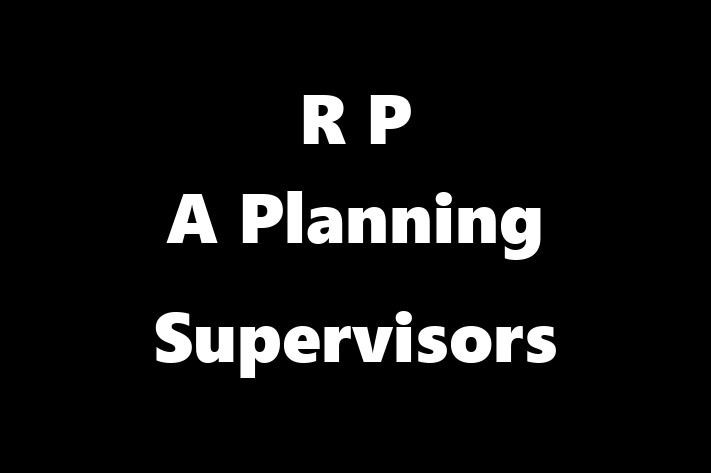 R P A Planning Supervisors