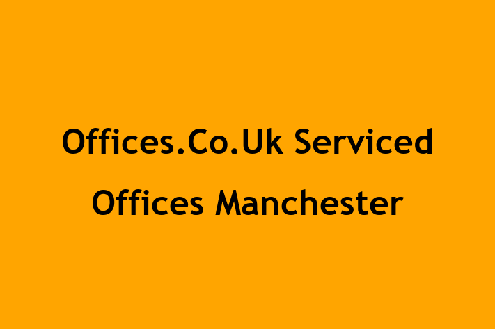 Offices Co Uk Serviced Offices Manchester