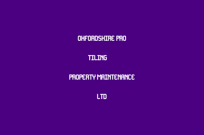 Oxfordshire pro tiling & property maintenance Ltd