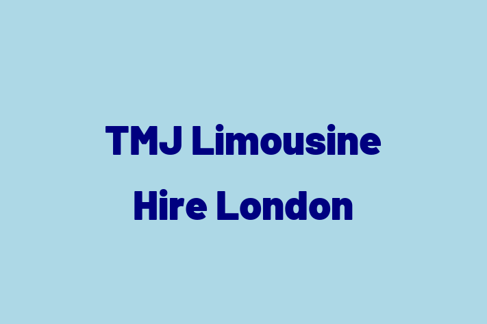 TMJ Limousine Hire London